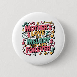 Badge Rond 5 Cm L'amour d'une mère est une mélodie qui dure pour t