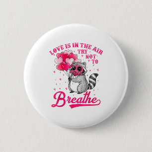 Badge Rond 5 Cm L'amour est dans l'air, essayez de ne pas respirer