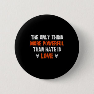 Badge Rond 5 Cm L'amour est plus puissant que la haine inspirante
