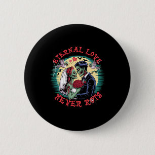 Badge Rond 5 Cm L'amour éternel ne pourrit jamais Zombie Mariage R