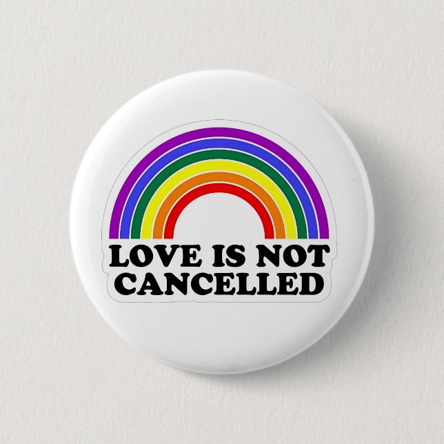 Badge Rond 5 Cm L'amour n'est pas annulé Rainbow Pride Mois (Devant)