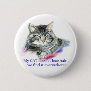Badge Rond 5 Cm L'amusement que mon chat ne perd pas des cheveux,