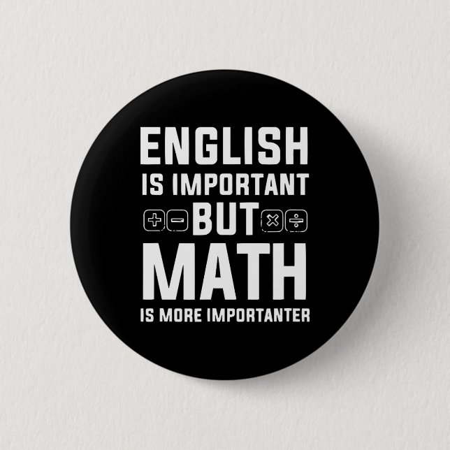Badge Rond 5 Cm L'Anglais Est Important, Mais Les Maths Sont Plus  (Devant)