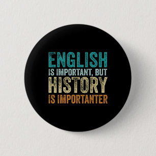 Badge Rond 5 Cm L'anglais est important mais l'histoire est plus i