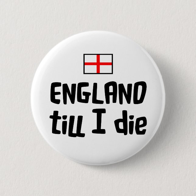 Badge Rond 5 Cm L'Angleterre jusqu'à moi meurs (Devant)