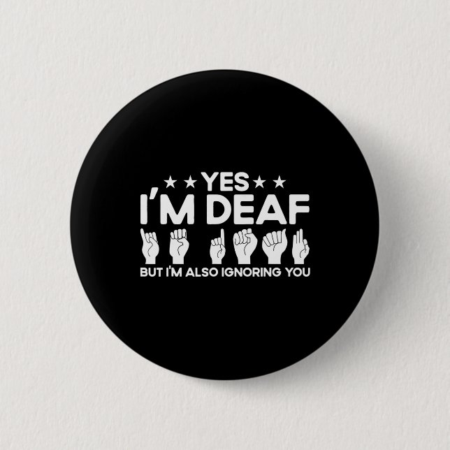 Badge Rond 5 Cm Langue des signes américaine Je suis sourd en igno (Devant)