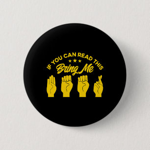 Badge Rond 5 Cm Langue des signes asl Apporte-moi de la bière Sour