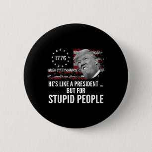 Badge Rond 5 Cm L'Anti-Trump Ressemble À Un Président, Mais Pour P