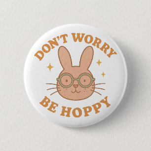 Badge Rond 5 Cm Lapin Rétro Drôle "Ne vous inquiétez pas, soyez he