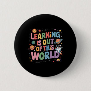 Badge Rond 5 Cm L'apprentissage est hors de ce monde Espace Prof j