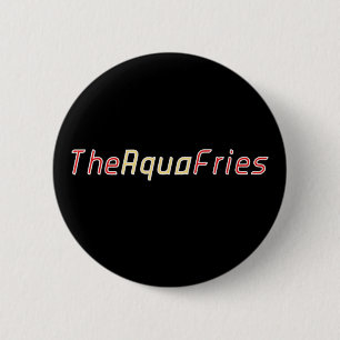 Badge Rond 5 Cm "L'Aqua fait frire" le nouveau bouton officiel