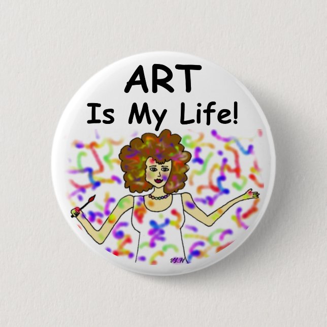 Badge Rond 5 Cm L'art est ma vie (Devant)