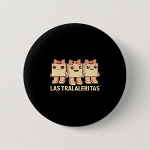 Badge Rond 5 Cm Las Tralaleritas - Drôle de Brainrot Cringe Italie