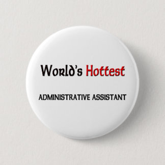 Badge Rond 5 Cm L'assistant administratif le plus chaud des mondes