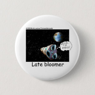 Badge Rond 5 Cm L'astronaute de Late Bloomer Drôle Dons et Objets 
