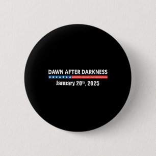 Badge Rond 5 Cm L'aube après l'obscurité 20 janvier 2025 Funny Pro