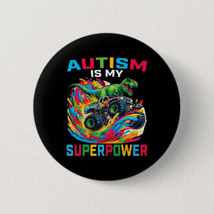 Badge Rond 5 Cm L'autisme est ma superpuissance Dino T Rex Monster