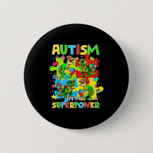 Badge Rond 5 Cm L'autisme est superpuissant dinosaure t rex autism