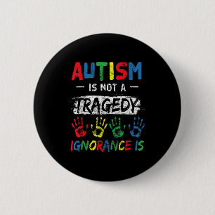 Badge Rond 5 Cm L'Autisme N'Est Pas Une Tragédie Soutien Sensibili