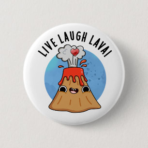 Badge Rond 5 Cm Lava Lava Rire en direct amusant Volcano Pun