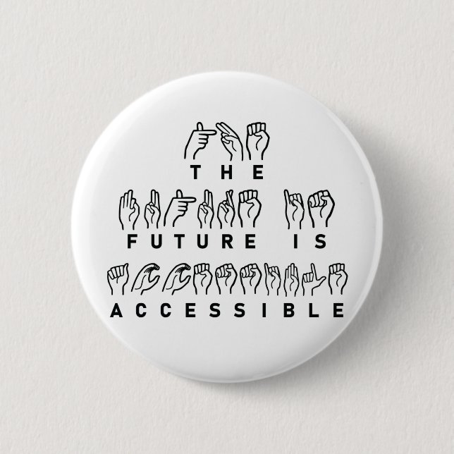 Badge Rond 5 Cm L'avenir est accessible ASL Sign Language (Devant)