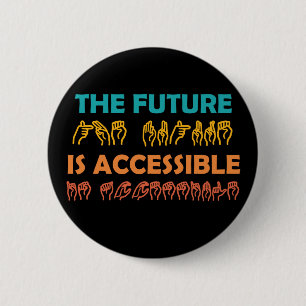 Badge Rond 5 Cm L'avenir est accessible ASL Sign Language