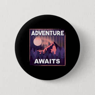Badge Rond 5 Cm L'aventure Attend l'escalade de Montagne Randonnée