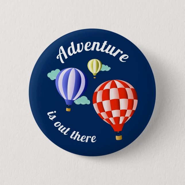 Badge Rond 5 Cm L'Aventure Est Extérieure Là Ballons À Air Chaud (Devant)