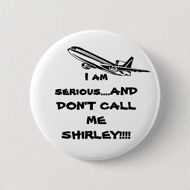 BADGE ROND 5 CM L'AVION NE M'APPELLENT PAS SHIRLEY (Devant)