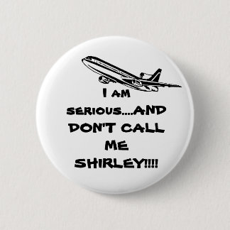 BADGE ROND 5 CM L'AVION NE M'APPELLENT PAS SHIRLEY