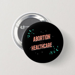 Badge Rond 5 Cm l'avortement est une santé bouton droit des femm