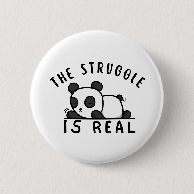Badge Rond 5 Cm Lazy Panda The Struggle Is Real (Devant)