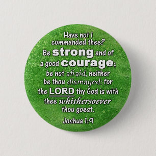 Badge Rond 5 Cm Le 1:9 KJV de Joshua - soyez fort et du bon