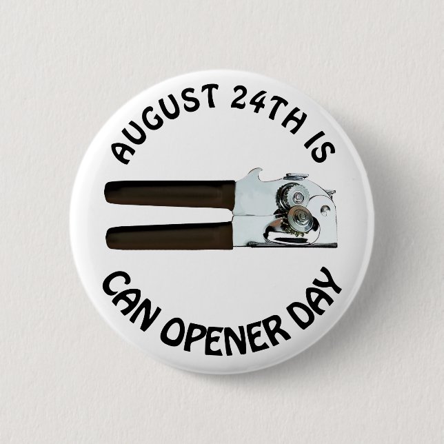 Badge Rond 5 Cm Le 24 août est Can Opener Day Funny Holidays (Devant)