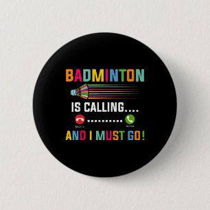 Badge Rond 5 Cm Le badminton appelle et je dois aller joueur de ba