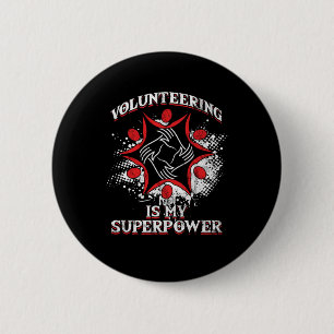 Badge Rond 5 Cm Le bénévolat est mon volontaire Super Power Volunt