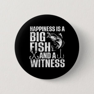 Badge Rond 5 Cm Le Bonheur Est Un Gros Poisson Et Un Témoin 1