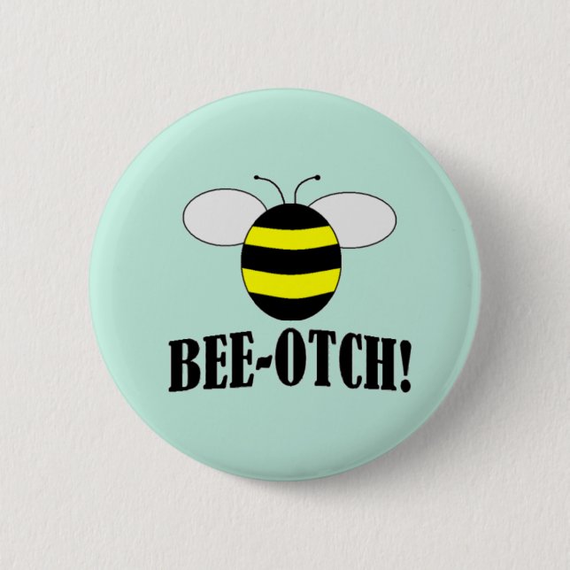 Badge Rond 5 Cm Le bourdon drôle de BEE-OTCH (beeotch, biotch) se (Devant)