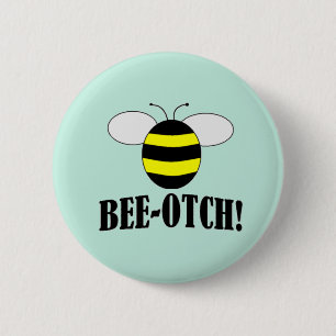 Badge Rond 5 Cm Le bourdon drôle de BEE-OTCH (beeotch, biotch) se