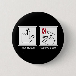 Badge Rond 5 Cm Le bouton poussoir, reçoivent le lard -