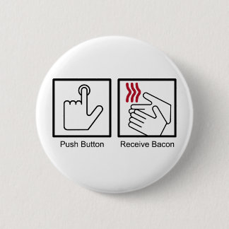 Badge Rond 5 Cm Le bouton poussoir, reçoivent le lard -