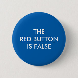 Badge Rond 5 Cm Le bouton rouge est bouton faux