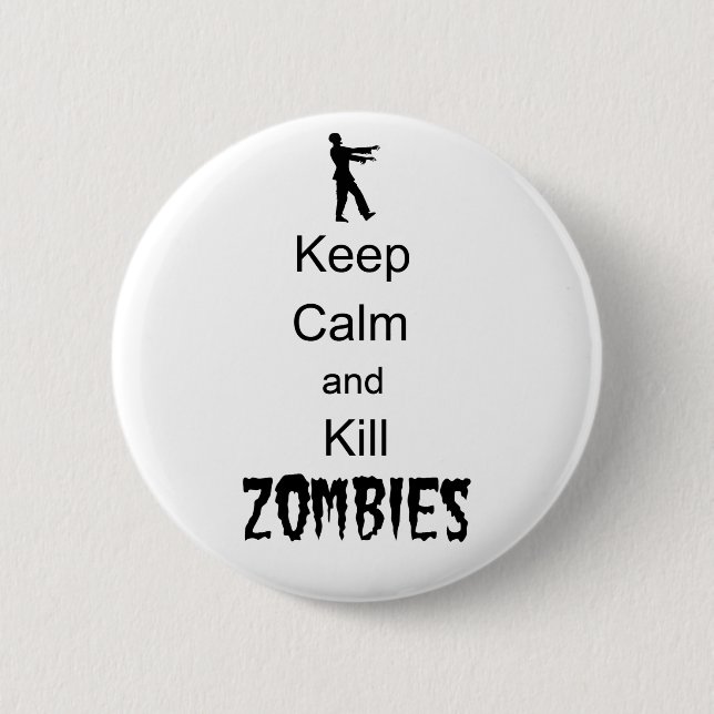 Badge Rond 5 Cm Le cadeau de zombi gardent le calme et tuent des (Devant)