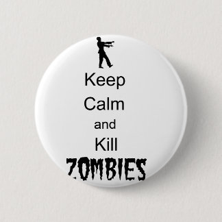 Badge Rond 5 Cm Le cadeau de zombi gardent le calme et tuent des