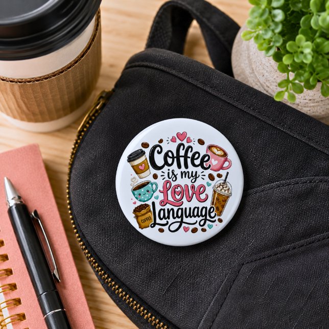 Badge Rond 5 Cm Le café drôle est mon langage de l'amour  (Créateur téléchargé)