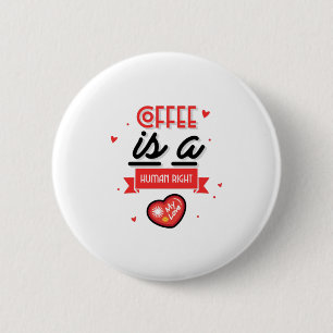 Badge Rond 5 Cm Le Café Est Un Droit Humain