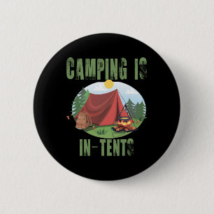 Badge Rond 5 Cm Le Camping Est Dans Des Tentes Cadeau Drôle Pour U