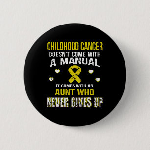 Badge Rond 5 Cm Le cancer de l'enfant vient avec une tante qui ne