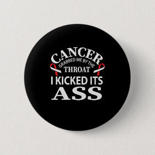 Badge Rond 5 Cm Le Cancer M'A Attrapé Par La Gorge Que J'Ai Lanc
