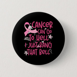 Badge Rond 5 Cm Le Cancer Peut Aller En Enfer Je Viens De Rang Que
